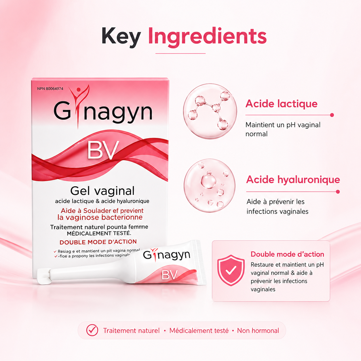Ginagyn BV Gel Vaginal with lactic acid and hyaluronic acid vaginal gel designed to help restore healthy vaginal pH balance.